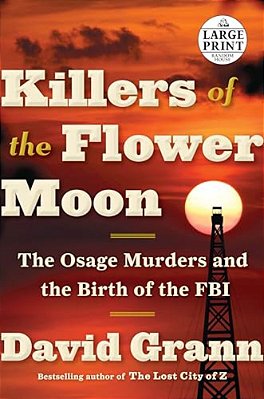 Killers Of The Flower Moon: The Osage Murders And The Birth Of The Fbi-..