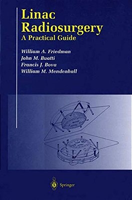 Linac Radiosurgery: A Practical Guide-..
