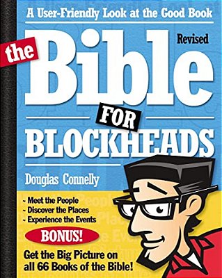 The Bible For Blockheads---revised Edition: A User-Friendly Look At The Good Book-..