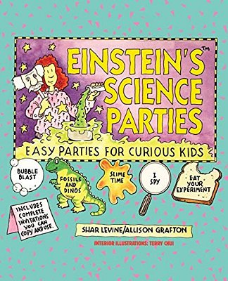 Einstein's Science Parties: Easy Parties For Curious Kids-..