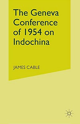 The Geneva Conference Of 1954 On Indochina-..