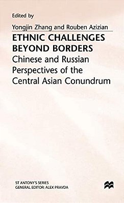 Ethnic Challenges Beyond Borders: Chinese And Russian Perspectives Of The Central Asian Conundrum-..