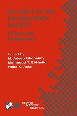 Security In The Information Society: Visions And Perspectives-..