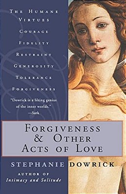 Forgiveness And Other Acts Of Love-..