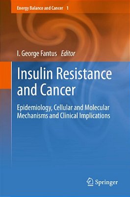 Insulin Resistance And Cancer: Epidemiology, Cellular And Molecular Mechanisms And Clinical Implications-..