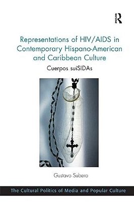 Representations Of Hiv/Aids In Contemporary Hispano-American And Caribbean Culture: Cuerpos Suisidas-..