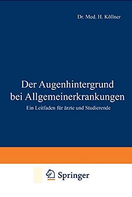 Der Augenhintergrund Bei Allgemeinerkrankungen: Ein Leitfaden Für Ärzte Und Studierende-..