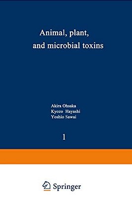 Animal, Plant, And Microbial Toxins: Volume 1--Biochemistry-..