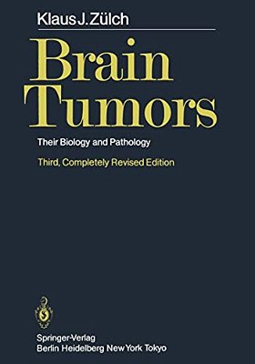 Brain Tumors: Their Biology And Pathology-..