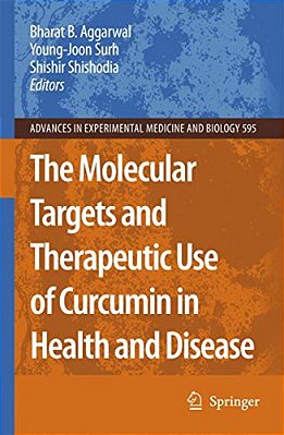 The Molecular Targets And Therapeutic Uses Of Curcumin In Health And Disease-..