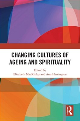 Changing Cultures Of Ageing And Spirituality-..