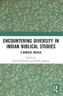 Encountering Diversity In Indian Biblical Studies: A Biblical Masala-..