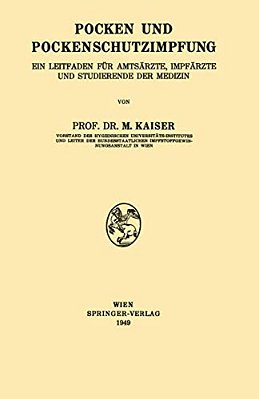 Pocken Und Pockenschutzimpfung: Ein Leitfaden Für Amtsärzte, Impfärzte Und Studierende Der Medizin-..