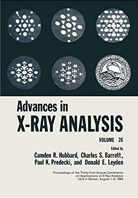 Advances In X-Ray Analysis: Volume 26-..