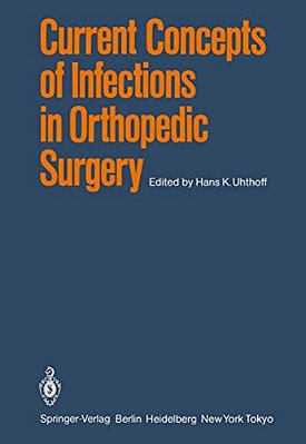 Current Concepts Of Infections In Orthopedic Surgery-..