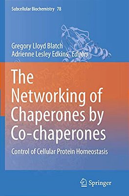 The Networking Of Chaperones By Co-Chaperones: Control Of Cellular Protein Homeostasis-..