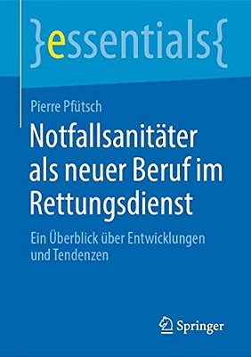 Notfallsanitäter Als Neuer Beruf Im Rettungsdienst: Ein Überblick Über Entwicklungen Und Tendenzen-..