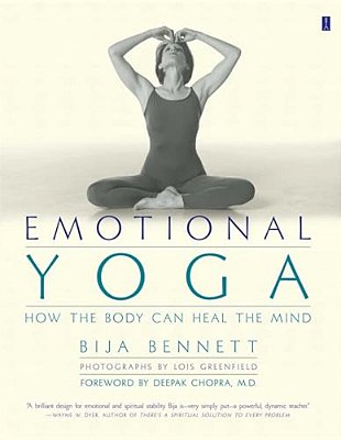 Emotional Yoga: How The Body Can Heal The Mind-..