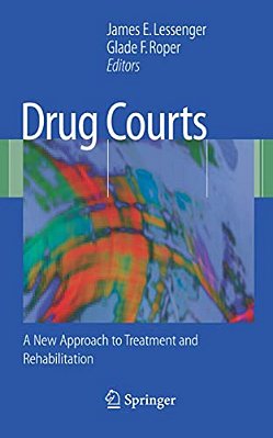 Drug Courts: A New Approach To Treatment And Rehabilitation-..