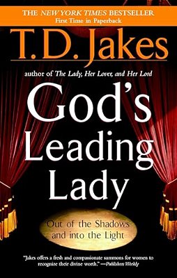God's Leading Lady: Out Of The Shadows And Into The Light-..
