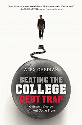 Beating The College Debt Trap: Getting A Degree Without Going Broke-..