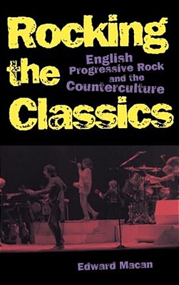Rocking The Classics: English Progressive Rock And The Counterculture-..