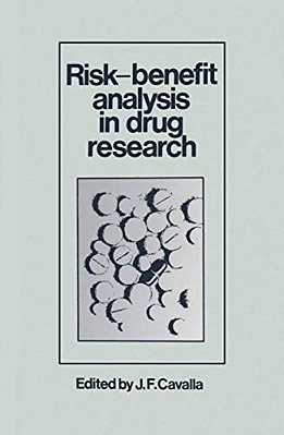 Risk-Benefit Analysis In Drug Research: Proceedings Of An International Symposium Held At The University Of Kent At Canterbury, England, 27 March 1980-..