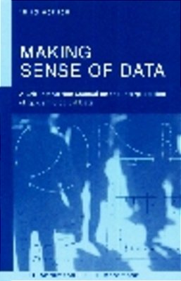 Making Sense Of Data: A Self-Instruction Manual On The Interpretation Of Epidemiological Data-..