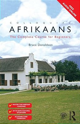 Colloquial Afrikaans: The Complete Course For Beginners-..