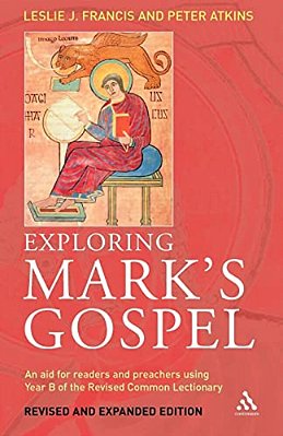 Exploring Mark's Gospel: An Aid For Readers And Preachers Using Year B Of The Revised Common Lectionary-..