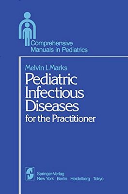 Pediatric Infectious Diseases: For The Practitioner-..