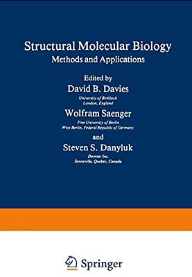 Structural Molecular Biology: Methods And Applications-..