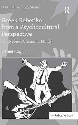 Greek Rebetiko From A Psychocultural Perspective: Same Songs Changing Minds-..