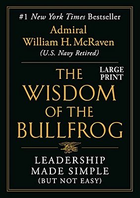 The Wisdom Of The Bullfrog: Leadership Made Simple (But Not Easy)-..