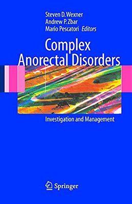 Complex Anorectal Disorders: Investigation And Management-..