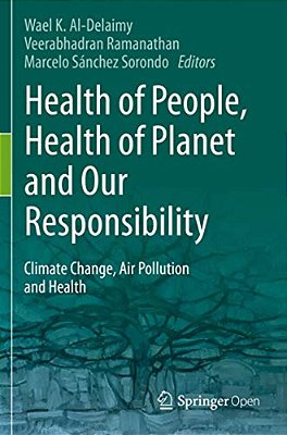 Health Of People, Health Of Planet And Our Responsibility: Climate Change, Air Pollution And Health-..
