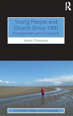 Young People And Church Since 1900: Engagement And Exclusion-..