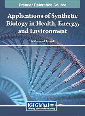Applications Of Synthetic Biology In Health, Energy, And Environment-..