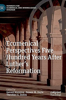 Ecumenical Perspectives Five Hundred Years After Luther's Reformation-..