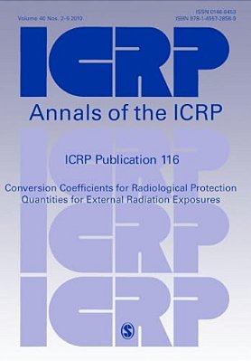 Icrp Publication 116: Conversion Coefficients For Radiological Protection Quantities For External Radiation Exposures-..