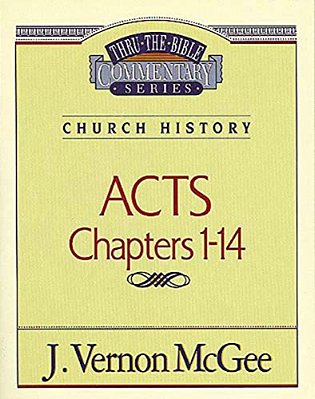 Thru The Bible Vol. 40: Church History (Acts 1-14): 40-..