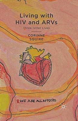 Living With Hiv And Arvs: Three-Letter Lives-..