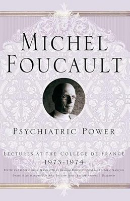 Psychiatric Power: Lectures At The Collège De France, 1973-1974-..