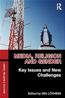 Media, Religion And Gender: Key Issues And New Challenges-..