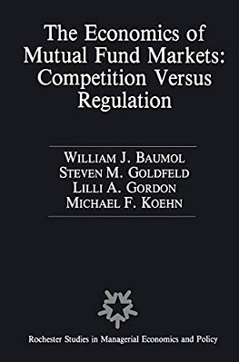 The Economics Of Mutual Fund Markets: Competition Versus Regulation-..
