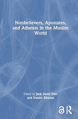 Nonbelievers, Apostates, And Atheists In The Muslim World-..