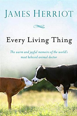 Every Living Thing: The Warm And Joyful Memoirs Of The World's Most Beloved Animal Doctor-..