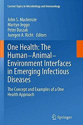 One Health: The Human-Animal-environment Interfaces In Emerging Infectious Diseases: The Concept And Examples Of A One Health Approach-..