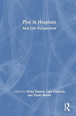 Play In Hospitals: Real Life Perspectives-..
