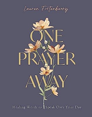 One Prayer Away: Healing Words To Speak Over Your Day - 90 Daily Devotions For Christian Women - The Perfect Devotional Gift For Mom-..